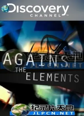 Against the Elements/ Discovery Channel